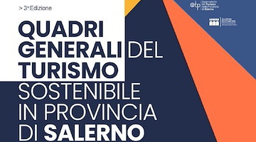 A Salerno la terza edizione dei Quadri Generali del Turismo: parte il percorso per la certificazione GSTC di destinazioni e imprese