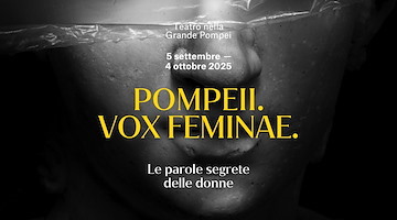 Al via “Pompeii. Vox Feminae”: il teatro restituisce vita alle donne dell'antichità