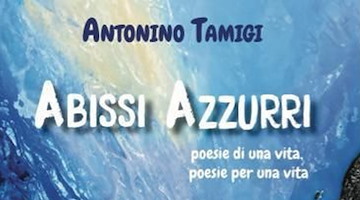 Cava de' Tirreni: il 18 settembre presentazione della raccolta poetica "Abissi azzurri" di Antonino Tamigi